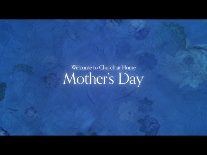 Mother's Day At Home Welcome 3
