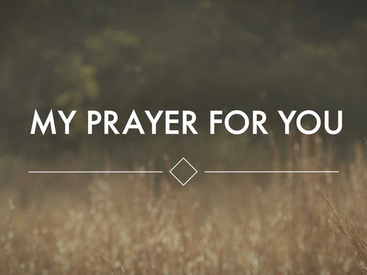 My Prayer For You