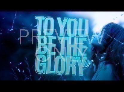 To You Be The Glory