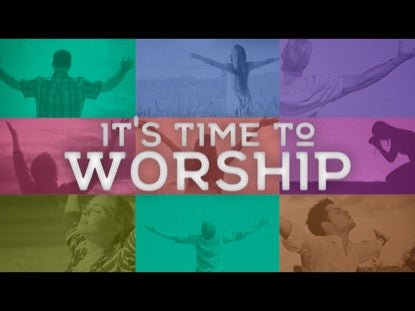 It's Time To Worship