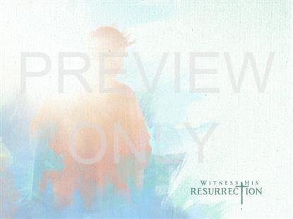 Witness His Resurrection: Sermon Art Still