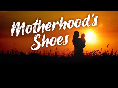 Motherhood's Shoes