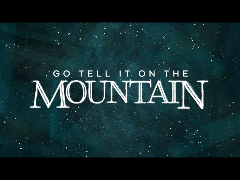 Go Tell It On The Mountain