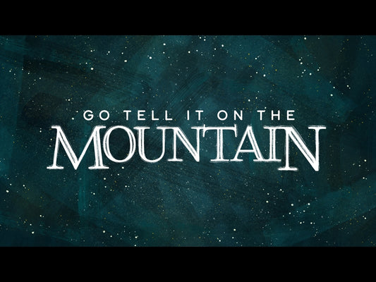 Go Tell It On The Mountain