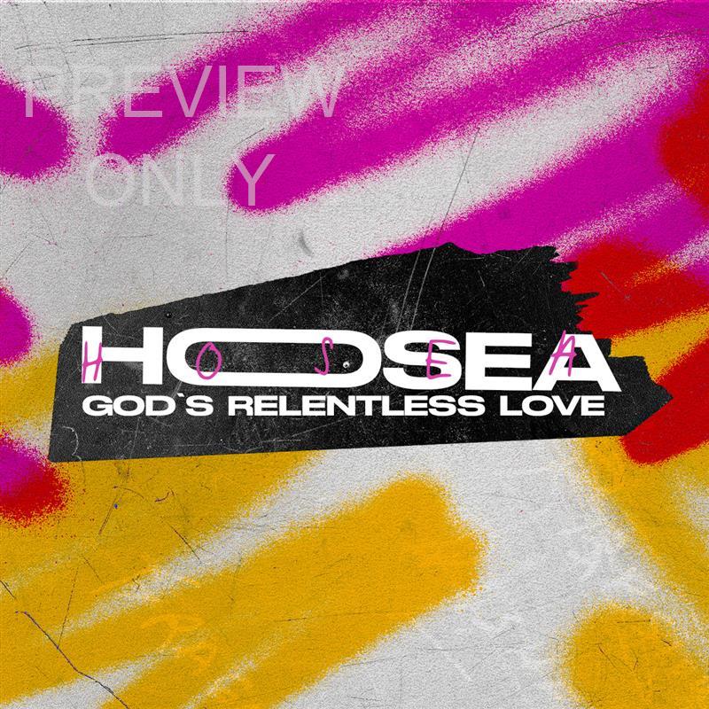 Hosea: Gods Relentless Love - Social Graphic Title