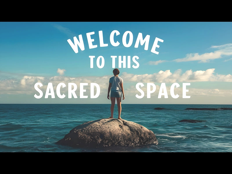 Welcome To This Sacred Space