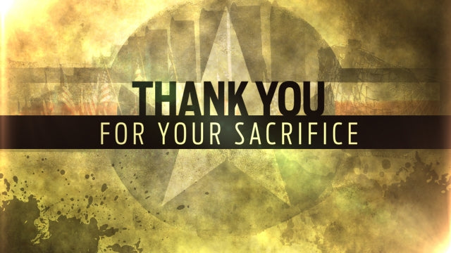 Thank You For Your Sacrifice