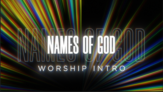 Names Of God (Worship Intro)