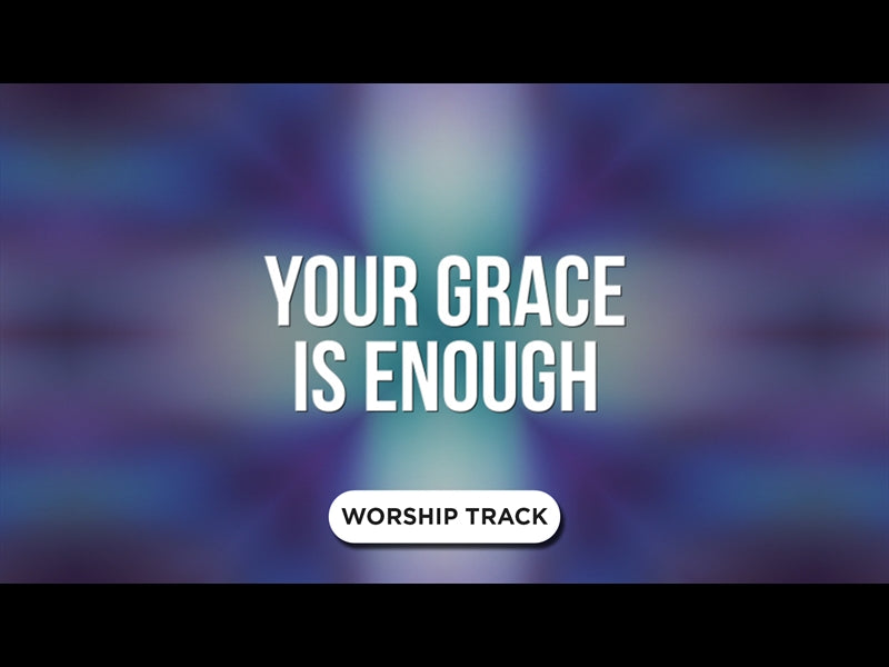 Your Grace Is Enough