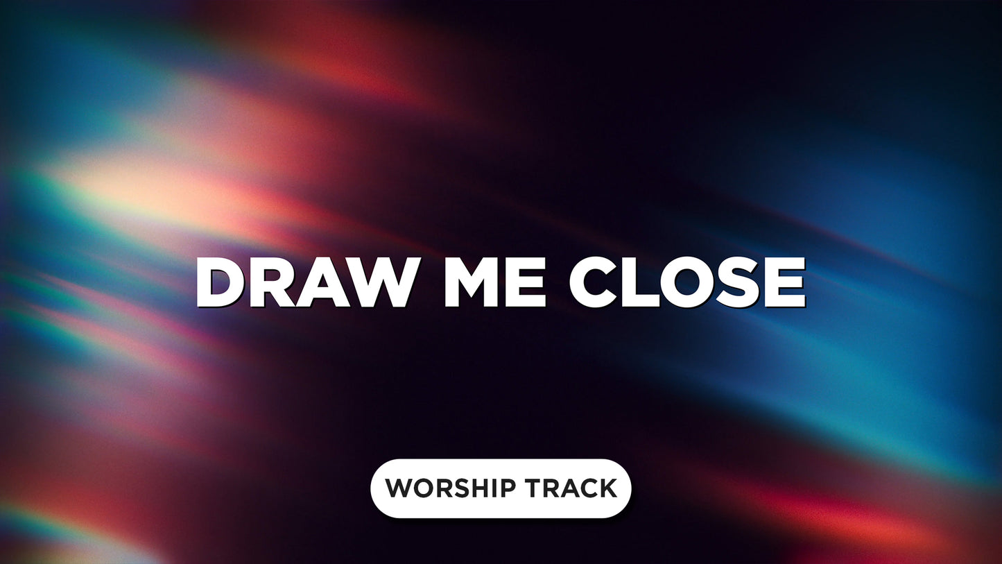Draw Me Close