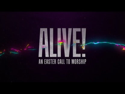 Alive (An Easter Call To Worship)