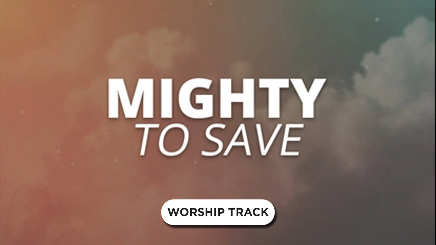 Mighty To Save