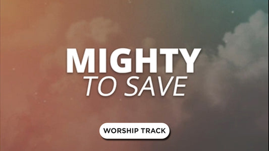 Mighty To Save