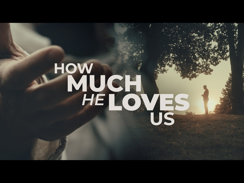How Much He Love Us
