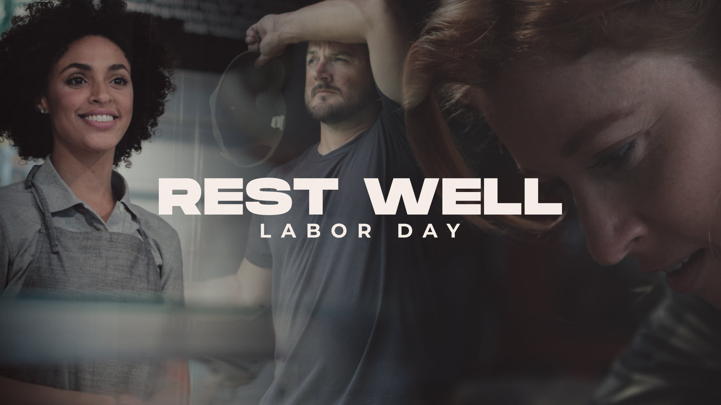Rest Well (Labor Day)