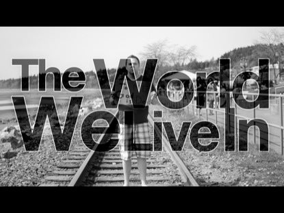 The World We Live In