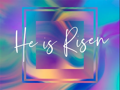 Easter Glow He Is Risen