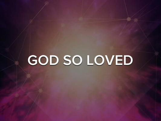 God So Loved - Kids