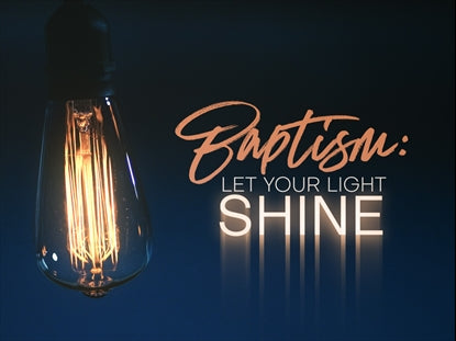 Baptism: Let Your Light Shine