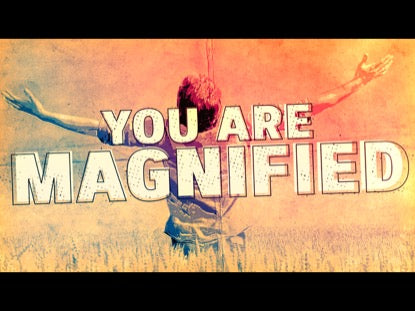Magnified