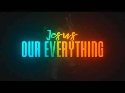 Jesus Our Everything