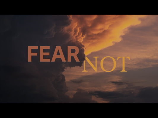 Fear Not