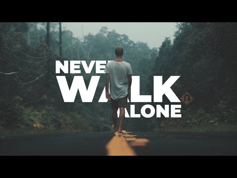 Never Walk Alone