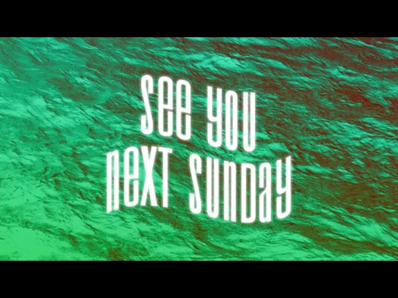 Waves See You Next Sunday