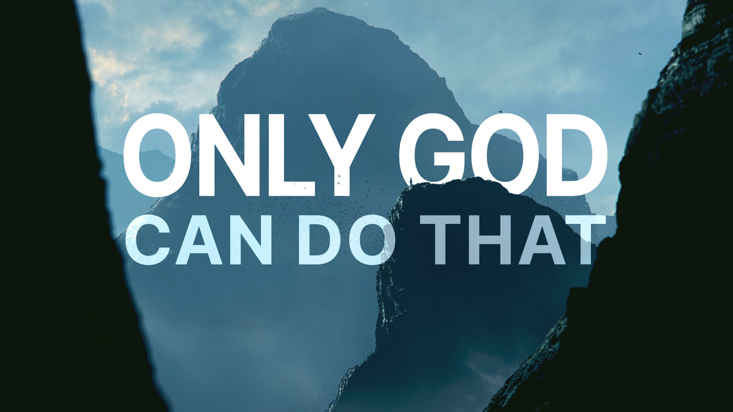 Only God Can Do That