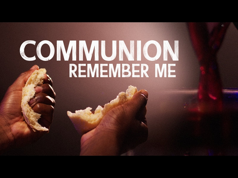 Communion: Remember Me