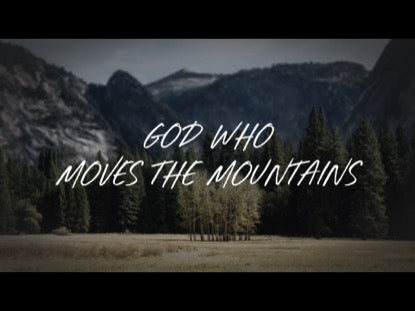 God Who Moves The Mountains