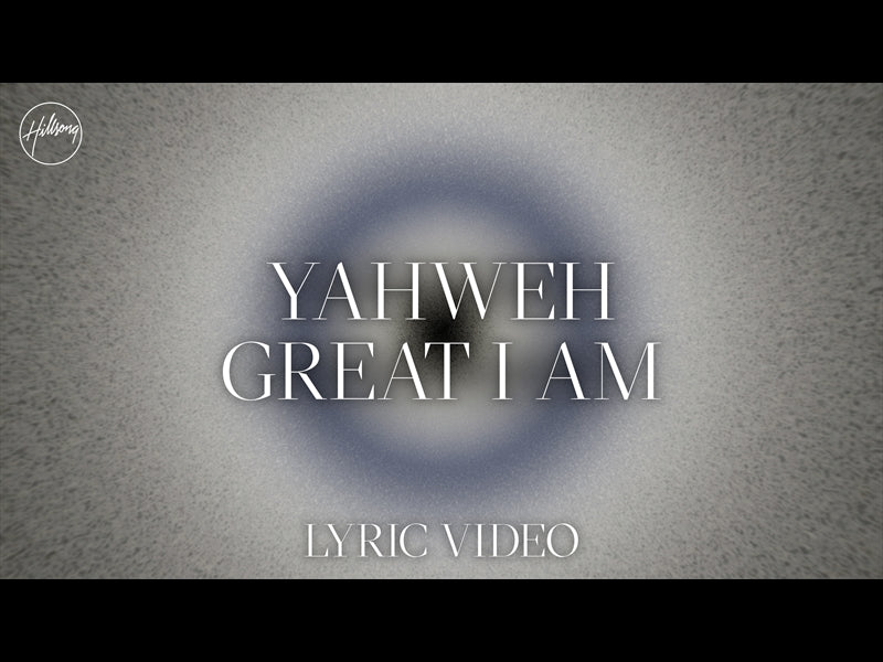 Yahweh Great I Am (Lyric Video)