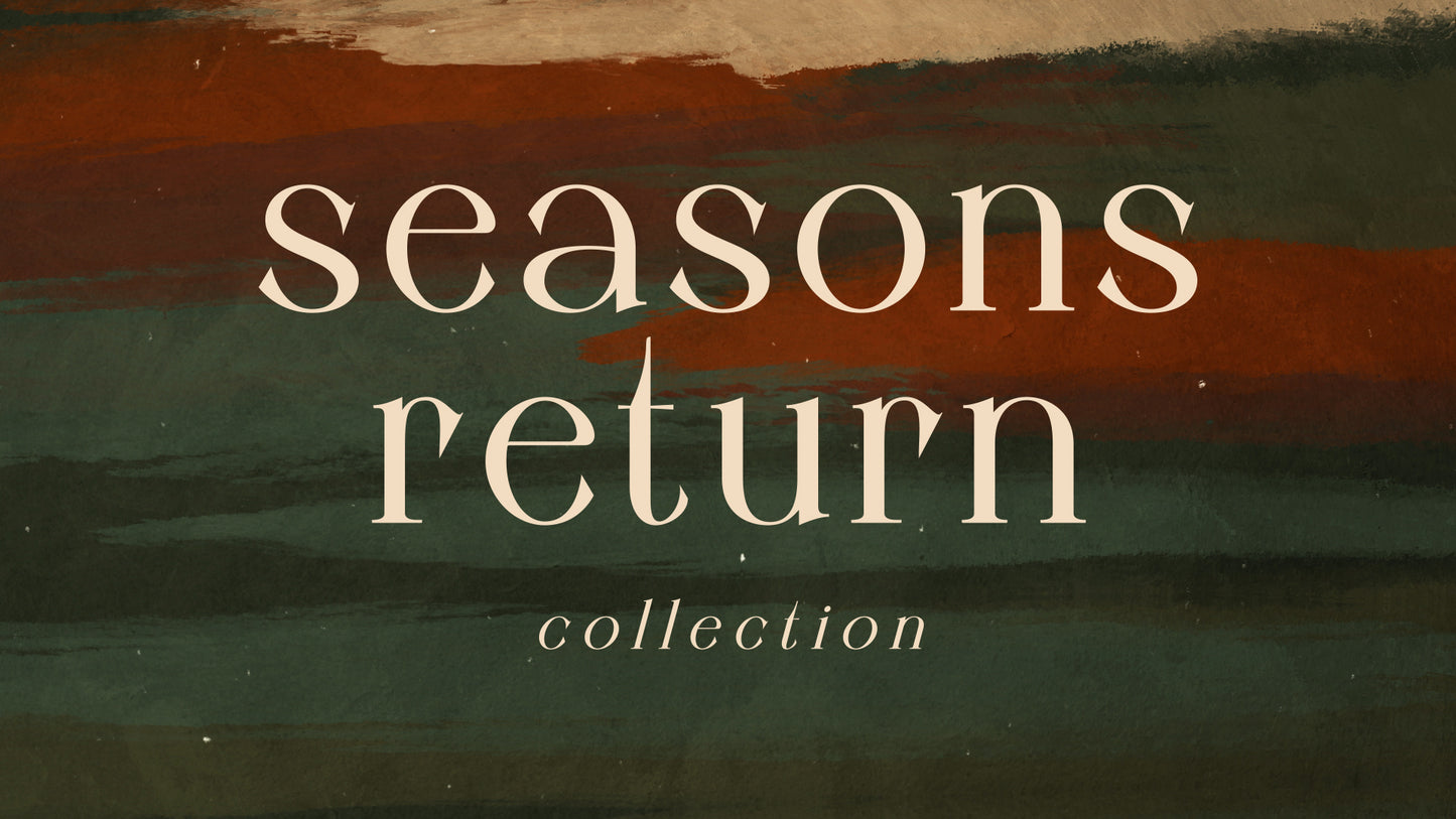 Seasons Return Collection
