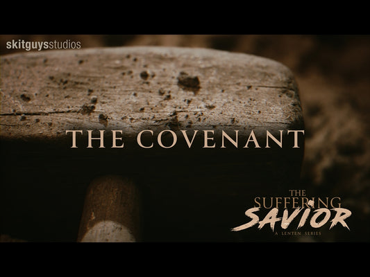 The Suffering Savior: Lent Week 1 - The Covenant