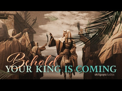 Behold Your King Is Coming