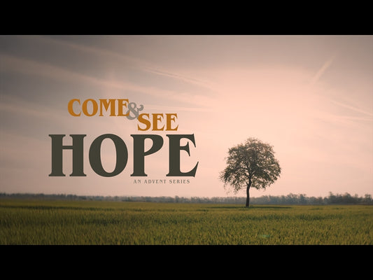 Come And See Hope