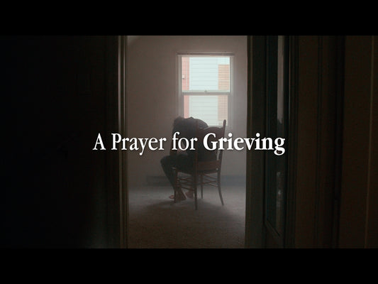 A Prayer For Grieving