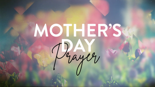 Mother'S Day Prayer