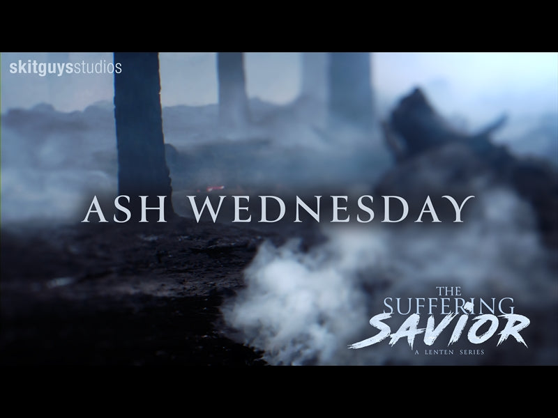 The Suffering Savior: Ash Wednesday