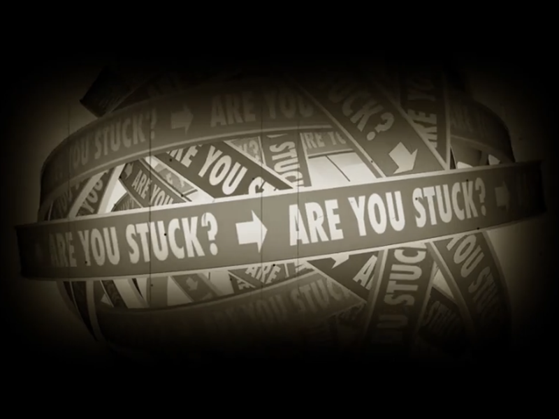 Are You Stuck?