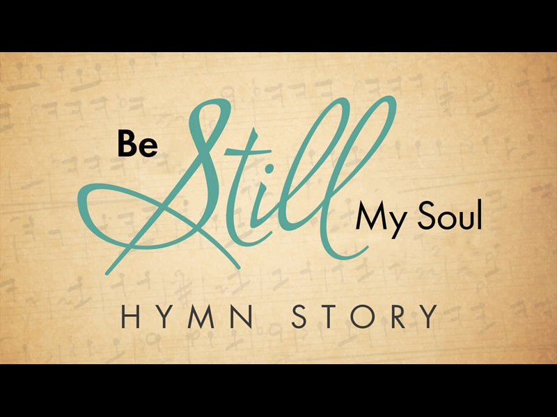 Be Still My Soul Hymn Story