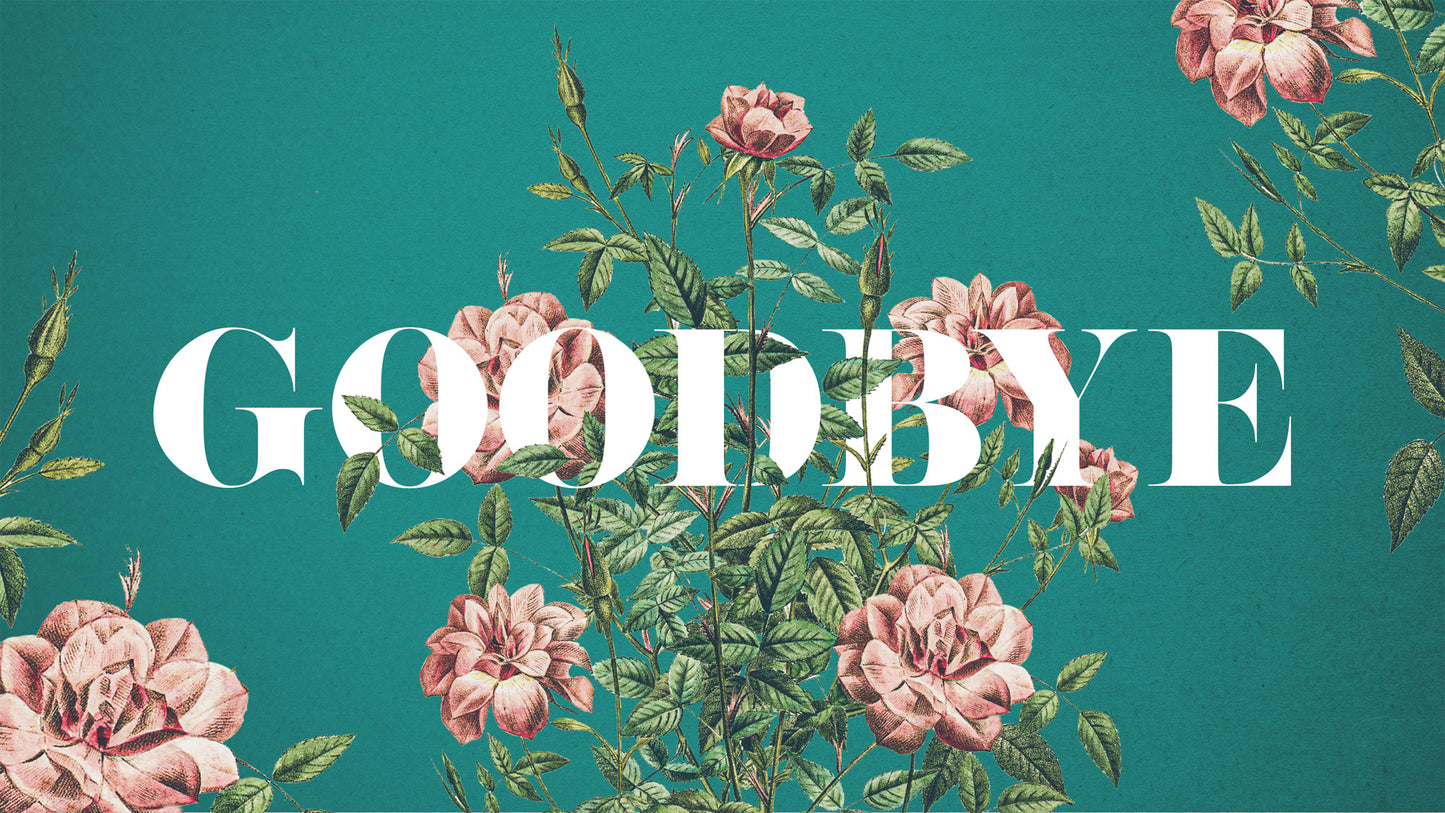 Floral Burst Goodbye