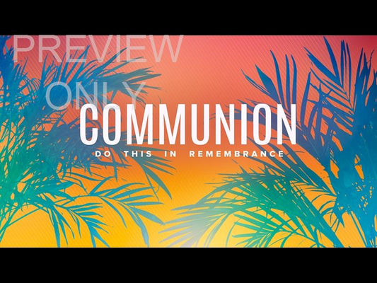 Sun Palms Communion Still