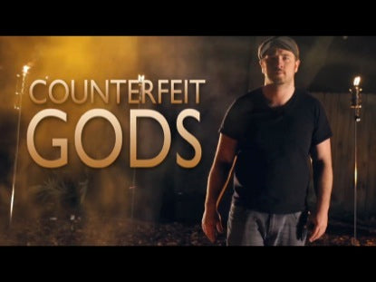 Counterfeit Gods