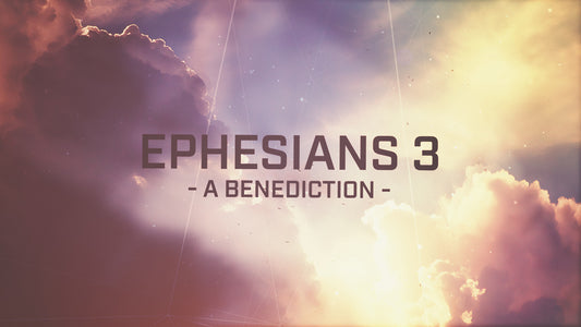 Ephesians 3: Benediction