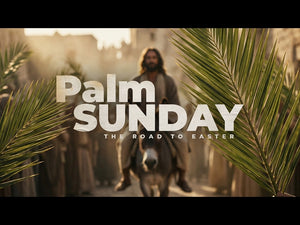 Palm Sunday (The Road To Easter)