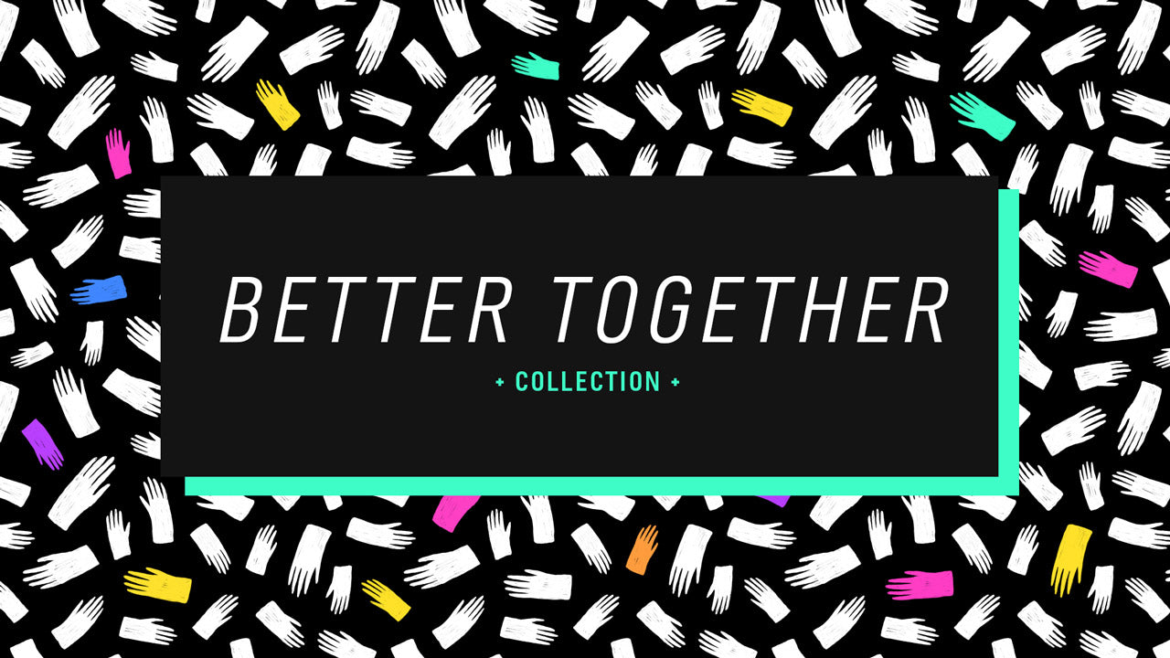 Better Together