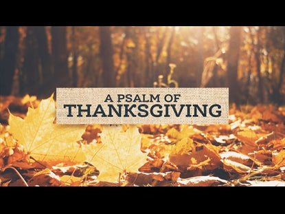 A Psalm Of Thanksgiving