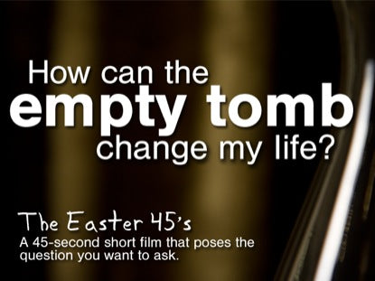 How Can The Empty Tomb Change My Life?