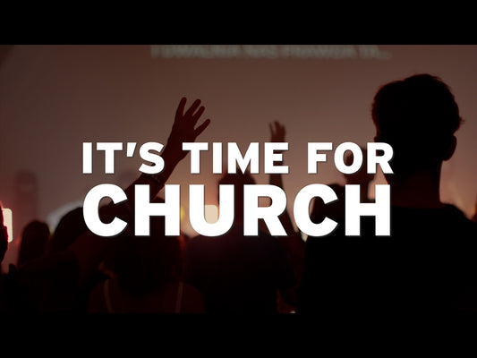 It's Time For Church